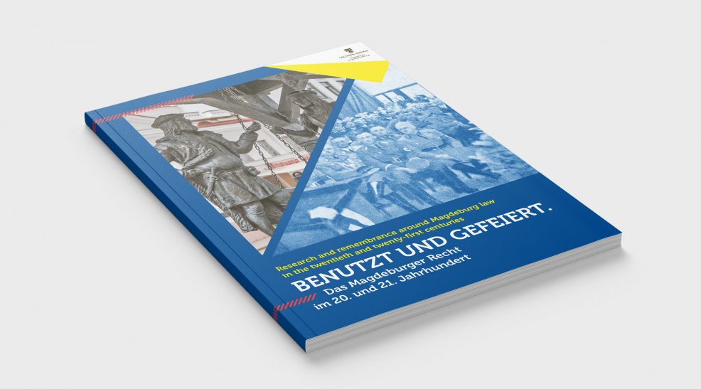 „Benutzt und gefeiert“ Broschüre zum Magdeburger Recht für  Landeszentrale für politische Bildung Sachsen-Anhalt 